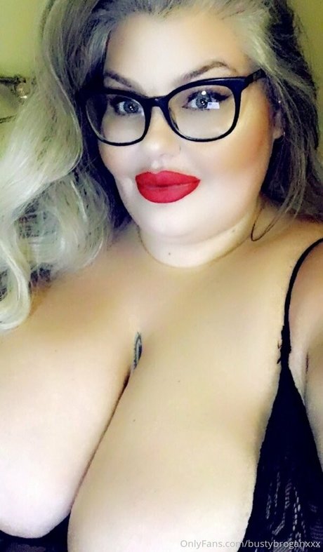 Bustybroganxxx